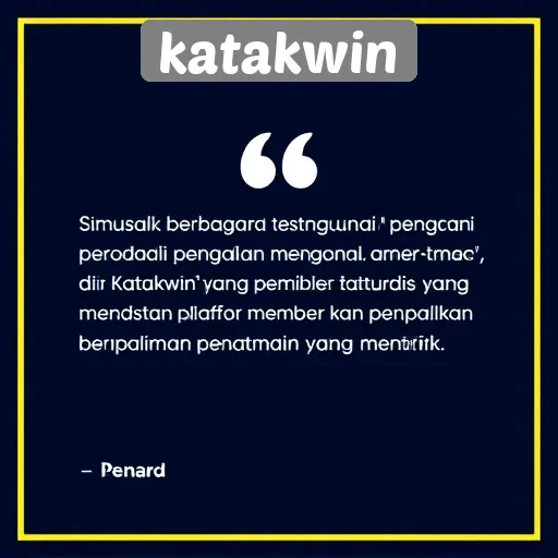 Testimoni Pengguna Tentang Pengalaman di Katakwin